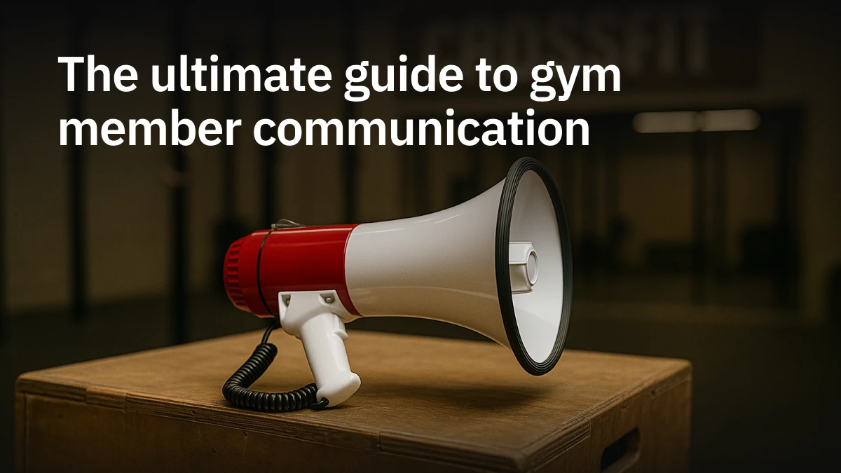 The ultimate guide to gym member communication that actually works.